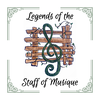 Legends of the Staff of Musique